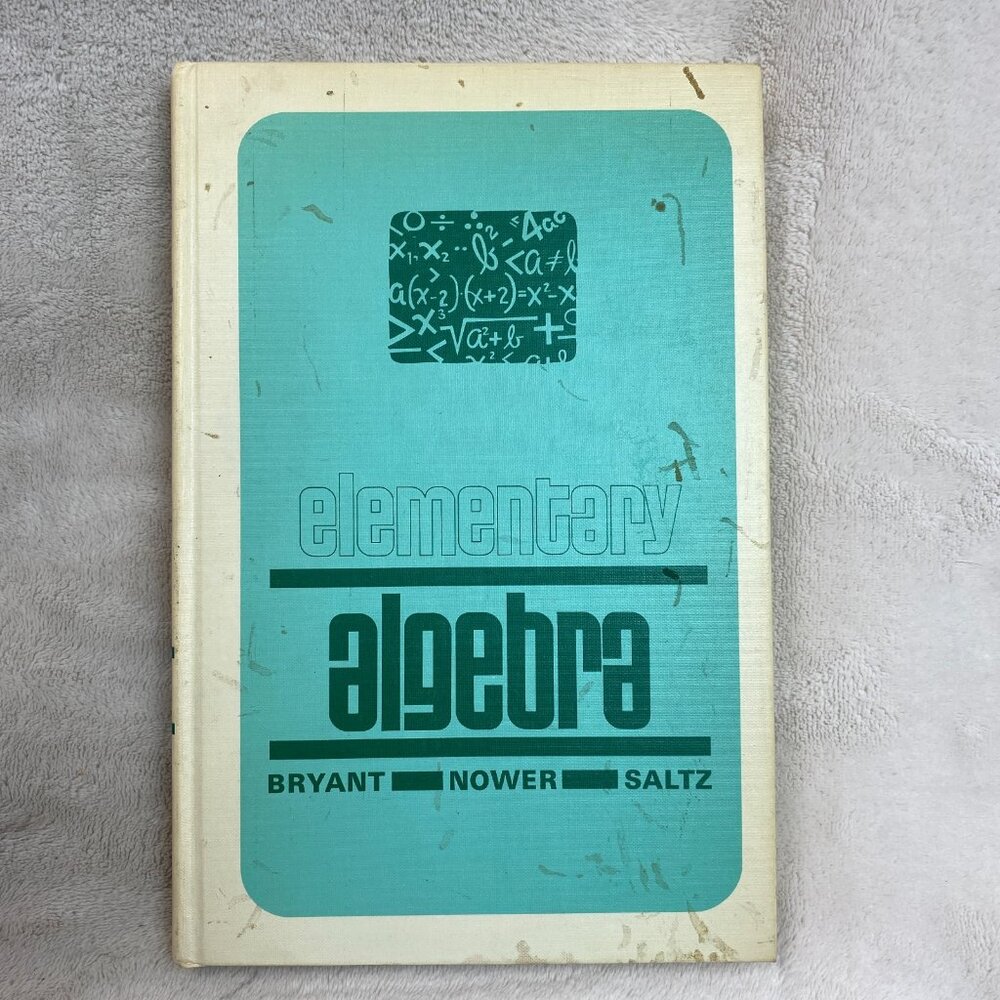 Elementary Algebra Bryant Nower Saltz 1969 First Printing
